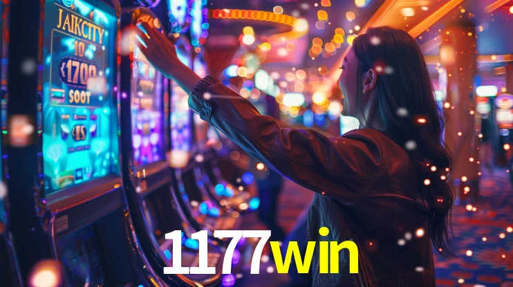 1177win: Jogos de Caça-Níqueis-Altas Recompensas, Roleta-Velocidade, Blackjack-Desafios Máximos
